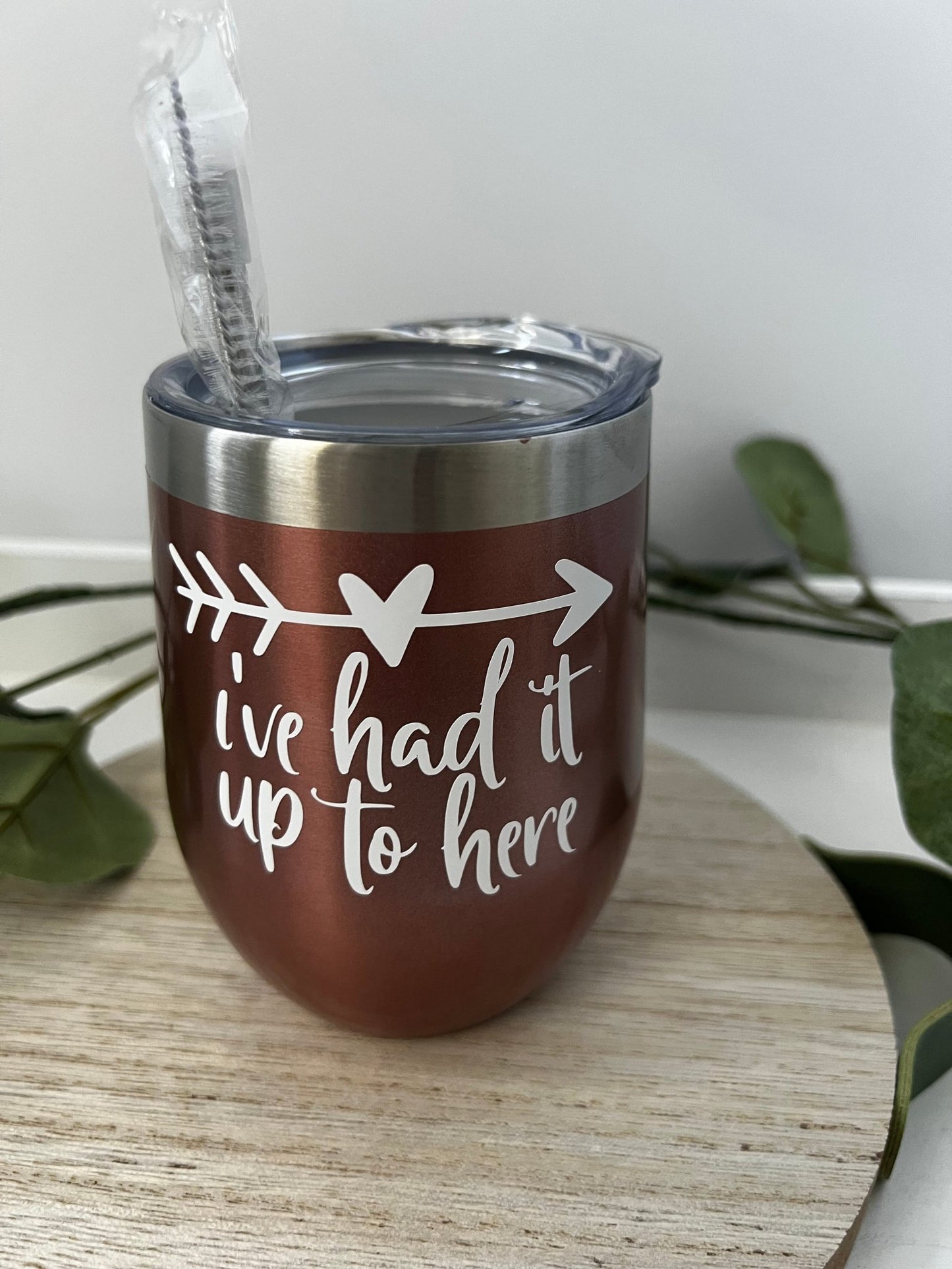 Trendy insulated wine tumbler "Had it Up to Here" - ChambrayandSandCustomGifts