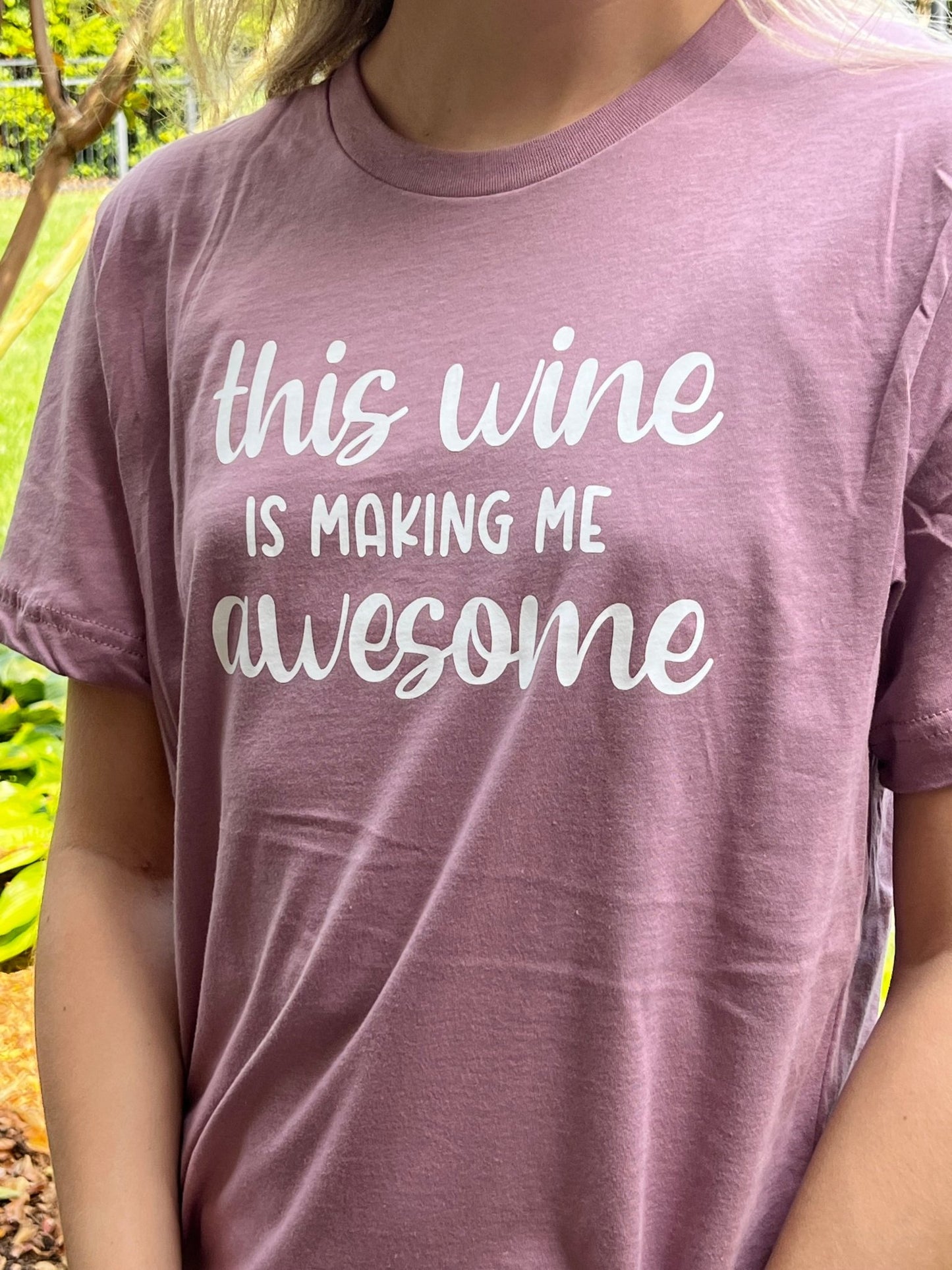 This Wine is Making me Awesome Graphic Tee Shirt | Custom Shirt Bad Mom's Club - ChambrayandSandCustomGifts